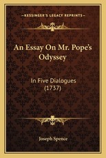 An Essay on Mr. Pope's Odyssey An Essay on Mr. Pope's Odyssey