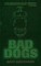 Bad Dogs
