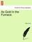 As Gold in the Furnace.
