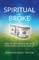 Spiritual and Broke