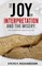 The Joy of Interpretation and the Misery
