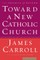 Toward a New Catholic Church