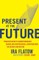 Present at the Future