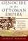 Genocide in the Ottoman Empire