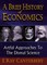 Brief History of Economics, A: Artful Approaches to the Dismal Science