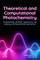 Theoretical and Computational Photochemistry