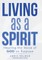 Living as a Spirit