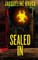 Sealed In