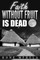 Faith Without Fruit Is Dead