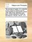 The Counsels of Wisdom. or a Collection of Such Maxims of Solomon as Are Most Necessary for the Prudent Conduct of Life. with Proper Reflections Upon Them. Written Originally in French by Monseigneur Fouquet. Volume 1 of 2
