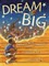 Dream Big
