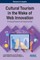 Cultural Tourism in the Wake of Web Innovation