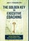 The Golden Key to Executive Coaching...and One Treasure Chest Every Coach Needs to Explore