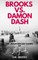Brooks vs. Damon Dash