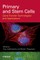 Primary and Stem Cells