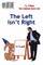The Left Isn't Right / The Right Is Wrong