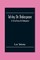 Tolstoy On Shakespeare; A Critical Essay On Shakespeare