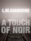 A Touch of Noir: A Collection of Noir Short Stories