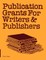 Publication Grants for Writers &Publishers