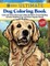 Ultimate Dog Coloring Book