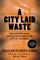 A City Laid Waste