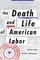 The Death and Life of American Labor
