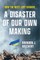 A Disaster of Our Own Making
