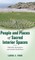 People and Places of Sacred Interior Spaces
