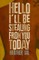 Hello I'll Be Stealing From You Today