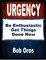 Urgency: Be Enthusiastic Get Things Done Now