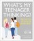 Carey, T: What's My Teenager Thinking?
