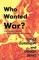 Who Wanted War?