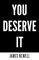 You Deserve It