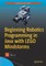 Beginning Robotics Programming in Java with Lego Mindstorms