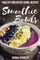 Smoothie Bowls