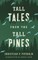 Tall Tales from the Tall Pines