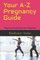 Your A-Z Pregnancy Guide