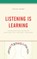 Listening Is Learning