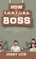 How to T.O.R.T.U.R.E. Your Boss