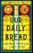 Our Daily Bread
