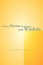 Scholarly Poems Overflowing with Wisdom Scholarly Poems Overflowing with Wisdom