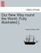 Our New Way round the World. Fully illustrated.].