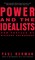 Power and the Idealists: Or, the Passion of Joschka Fischer and Its Aftermath