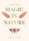 A Practical Guide to Magic in Nature