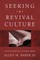 Seeking a Revival Culture