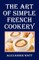 The Art of Simple French Cookery