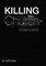 Killing the Church