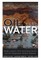 Oil and Water