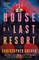 The House of Last Resort