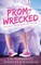 Prom-Wrecked